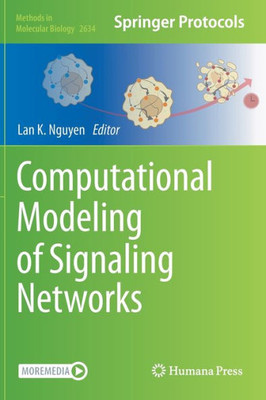 Computational Modeling Of Signaling Networks (Methods In Molecular Biology, 2634)