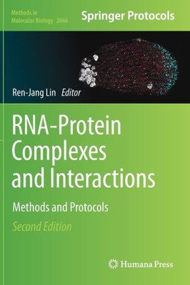 Rna-Protein Complexes And Interactions: Methods And Protocols (Methods In Molecular Biology, 2666)
