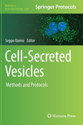 Cell-Secreted Vesicles: Methods And Protocols (Methods In Molecular Biology, 2668)
