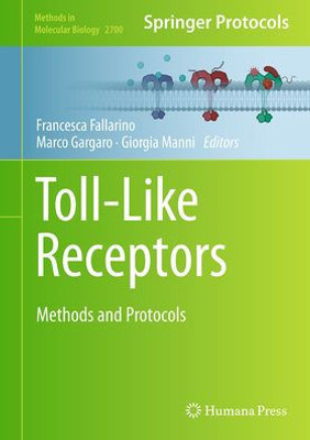 Toll-Like Receptors: Methods And Protocols (Methods In Molecular Biology, 2700)