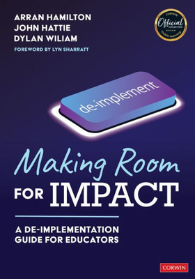 Making Room For Impact: A De-Implementation Guide For Educators