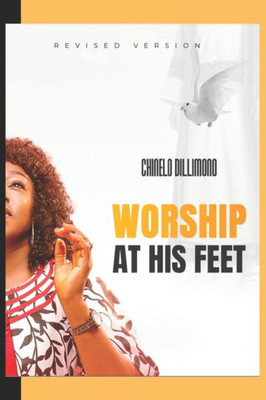 Worship At His Feet: Revised Edition