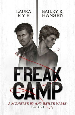 Freak Camp: Book 1 Of A Monster By Any Other Name