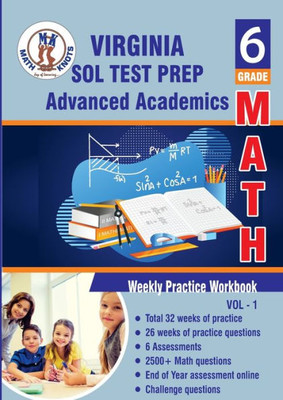 Virginia Standards Of Learning Grade 6 Workbook: Standards Of Learning (Sol), 6Th Grade Math: Weekly Practice Workbook Volume 1: Multiple Choice And ... 6Th Grade Math: Weekly Practice Workbook