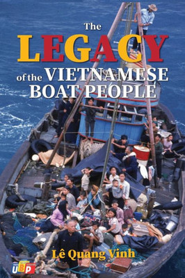 The Legacy Of The Vietnamese Boat People