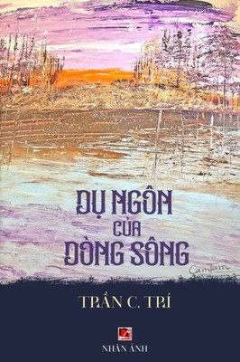 D? Ngôn C?A Dòng Sông (Soft Cover - Color) (Vietnamese Edition)