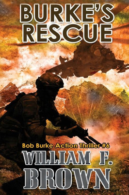 Burke'S Rescue: Bob Burke Suspense Thriller #6 (Bob Burke Action Adventure Novels)