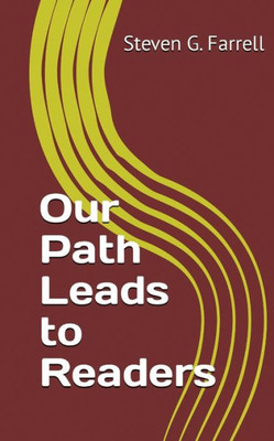 Our Path Leads To Readers; A Compilation: A Compilation