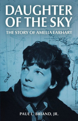 Daughter Of The Sky: The Story Of Amelia Earhart