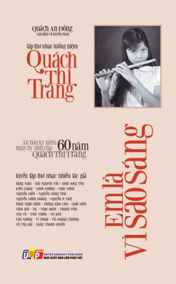 Em Là Vì Sao Sáng - ?N B?N K? Ni?M 60 Nam Ngày Hy Sinh C?A Quách Th? Trang (B?N In Màu): T?P ... Quách Th? Trang (Vietnamese Edition)