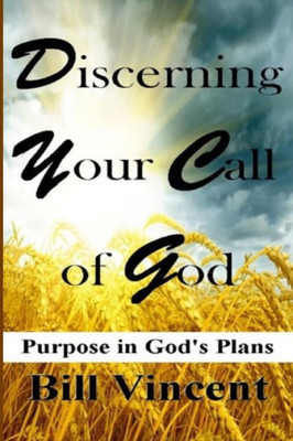 Discerning Your Call Of God: Purpose In God'S Plan (Large Print Edition)