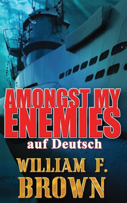 Amongst My Enemies, Auf Deutsch: Ein Kalten Krieg Spion-Gegen-Spion-Actionthriller (German Edition)