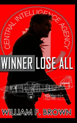 Winner Lose All: An Ed Scanlon Spy Vs Spy Cia Thriller (Amongst My Enemies)