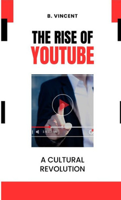 The Rise Of Youtube: A Cultural Revolution