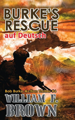 Burke'S Rescue, Auf Deutsch: Bob Burke Suspense Thriller #6 (Bob Burke Suspense Novels, Auf Deutsch) (German Edition)