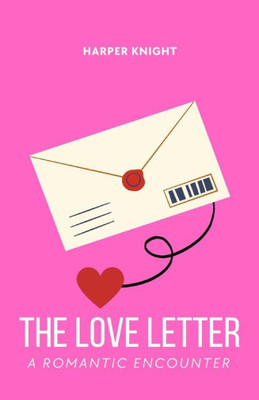 The Love Letter: A Romantic Encounter