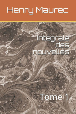 Intégrale Des Nouvelles: Tome 1 (French Edition)