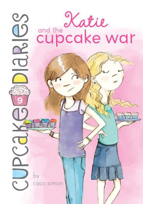 Katie And The Cupcake War (Cupcake Diaries, 9)