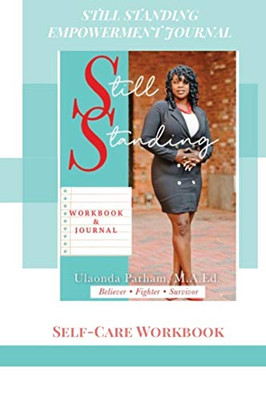 Still Standing Empowerment Journal: Self-Care Workbook