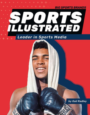 Sports Illustrated: Leader In Sports Media (Big Sports Brands)