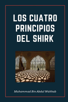 Los Cuatro Principios Del Shirk (Spanish Edition)