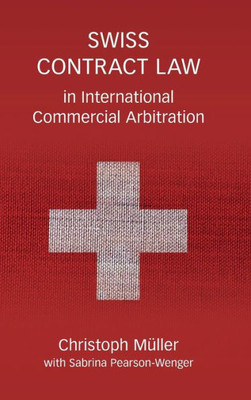 Swiss Contract Law In International Commercial Arbitration: A Commentary