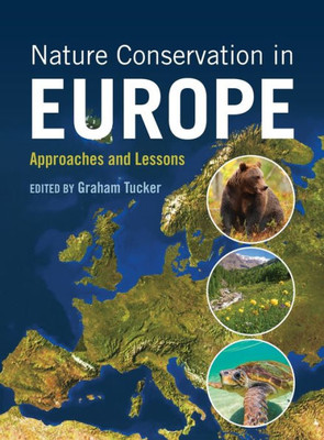 Nature Conservation In Europe: Approaches And Lessons