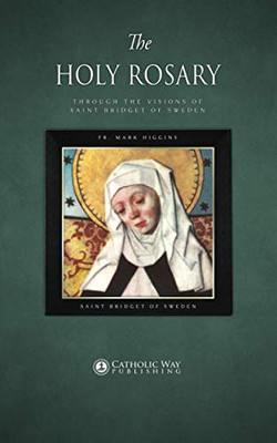 The Holy Rosary through the Visions of Saint Bridget of Sweden