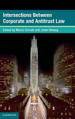 Intersections Between Corporate And Antitrust Law (Global Competition Law And Economics Policy)