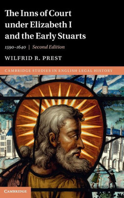 The Inns Of Court Under Elizabeth I And The Early Stuarts: 15901640 (Cambridge Studies In English Legal History)