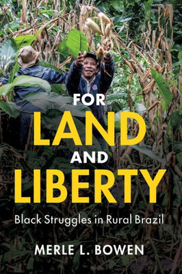 For Land And Liberty (Cambridge Studies On The African Diaspora)