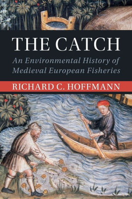 The Catch (Studies In Environment And History)