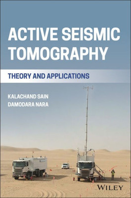 Active Seismic Tomography: Theory And Applications