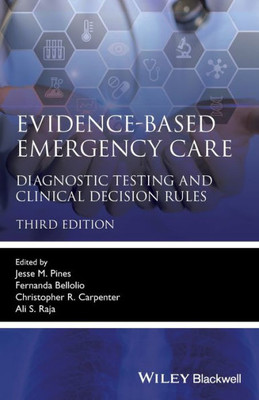 Evidence-Based Emergency Care: Diagnostic Testing And Clinical Decision Rules (Evidence-Based Medicine)