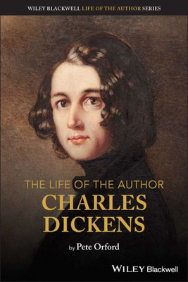 The Life Of The Author: Charles Dickens