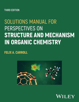 Solutions Manual For Perspectives On Structure And Mechanism In Organic Chemistry