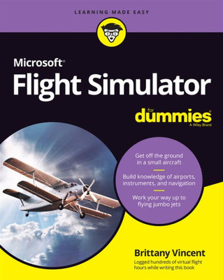 Microsoft Flight Simulator For Dummies (For Dummies (Computer/Tech))