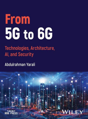 From 5G To 6G: Technologies, Architecture, Ai, And Security