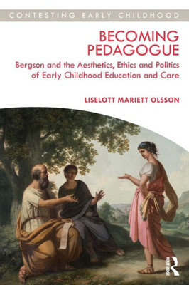 Becoming Pedagogue (Contesting Early Childhood)