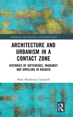 Architecture And Urbanism In A Contact Zone (Architecture And Urbanism In The Global South)