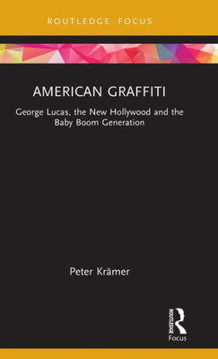 American Graffiti (Cinema And Youth Cultures)