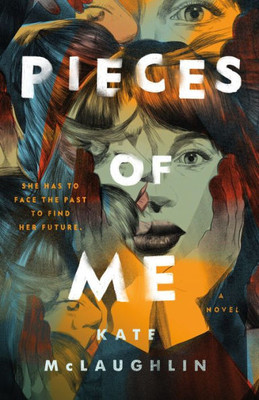 Pieces Of Me: A Novel