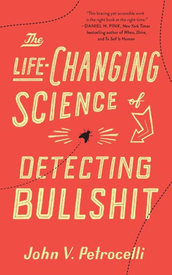 Life-Changing Science Of Detecting Bullshit