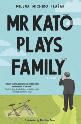 Mr Kato Plays Family: A Novel