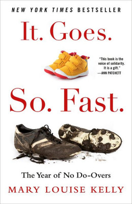 It. Goes. So. Fast.: The Year Of No Do-Overs