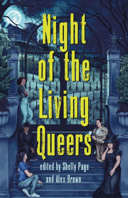 Night Of The Living Queers: 13 Tales Of Terror & Delight