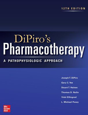 Dipiro'S Pharmacotherapy: A Pathophysiologic Approach, 12Th Edition
