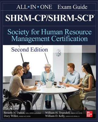 Shrm-Cp/Shrm-Scp Certification All-In-One Exam Guide, Second Edition