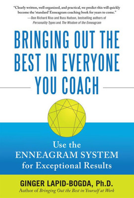 Bringing Out The Best In Everyone You Coach (Pb)