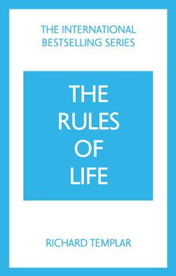 Rules Of Life: A Personal Code For Living A Better, Happier, More Successful Kind Of Life